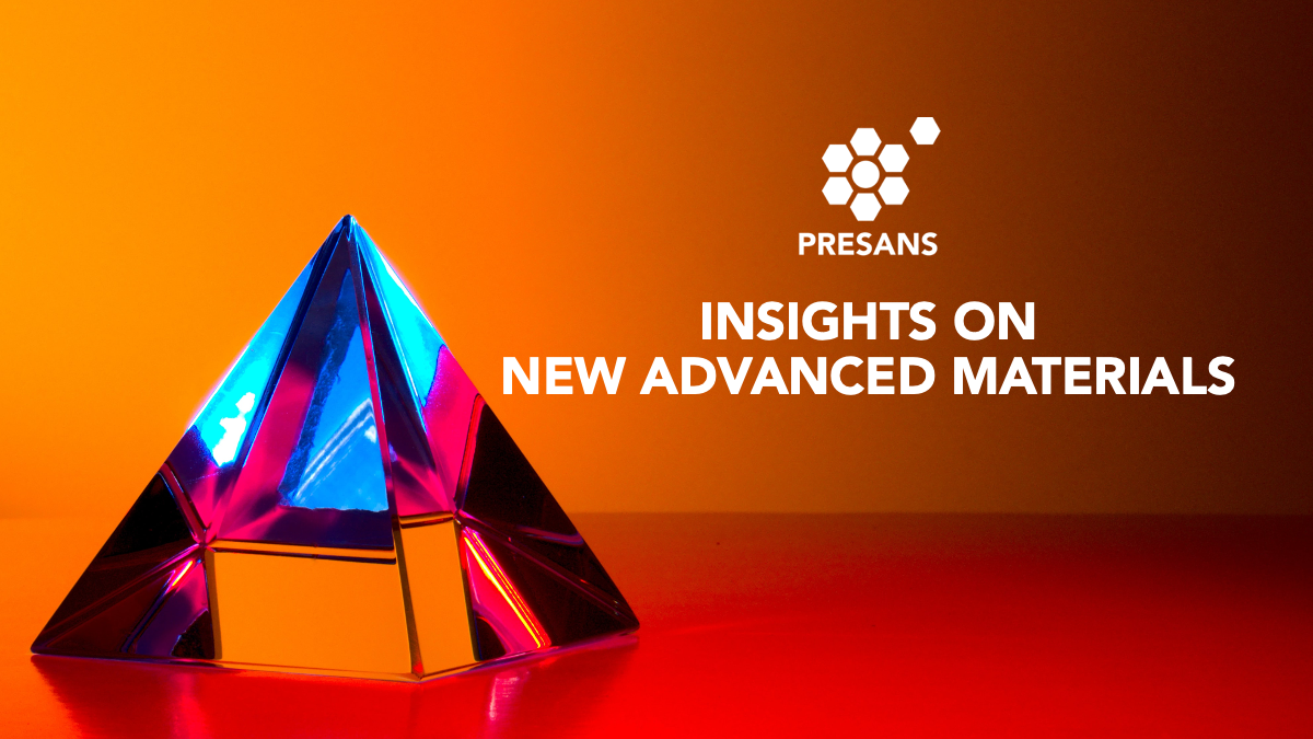Insights on new advanced materials Presans